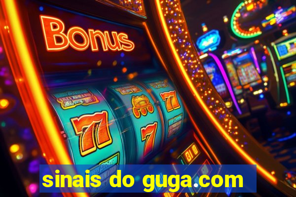 sinais do guga.com